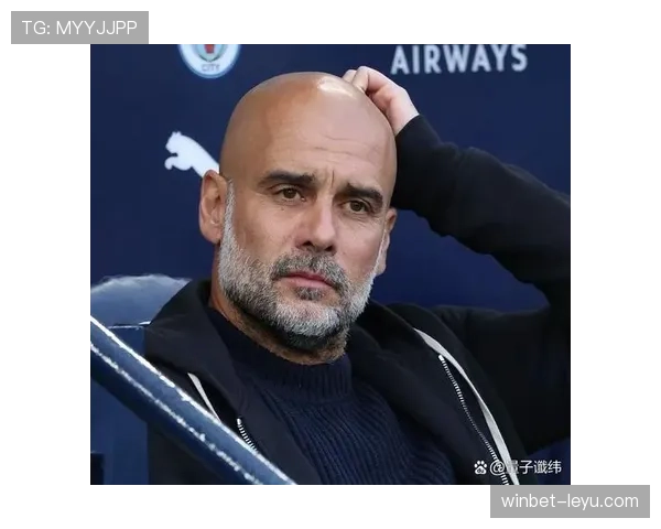 瓜迪奥拉战术革新助力曼城稳扎稳打，竞争力持续攀升